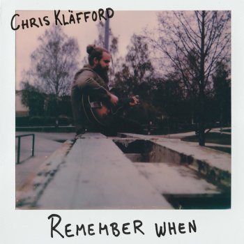 Chris Kläfford Remember When