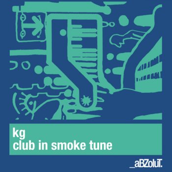 KG Club In Smoke Tune (Original Mix)