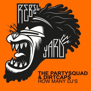 The Partysquad feat. Dirtcaps How Many DJ's