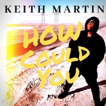 Keith Martin How Could You