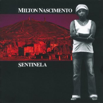 Milton Nascimento feat. Nana Caymmi Sentinela