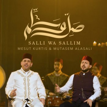 Mesut Kurtis feat. Mutasem Alasali Salli Wa Sallim