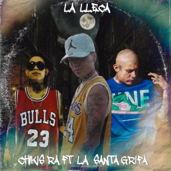Chikis RA feat. La Santa Grifa La LLeca