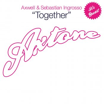 Axwell feat. Sebastian Ingrosso Together - Radio Edit