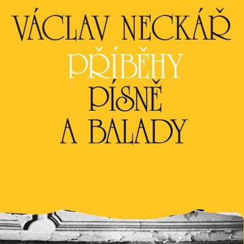 Vaclav Neckar, Jan Neckář & Bacily Jsem