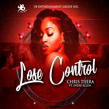 Chris Tijera feat. Dj Syke45 & Indie Allen Lose Control (feat. Dj Syke45 & Indie Allen)