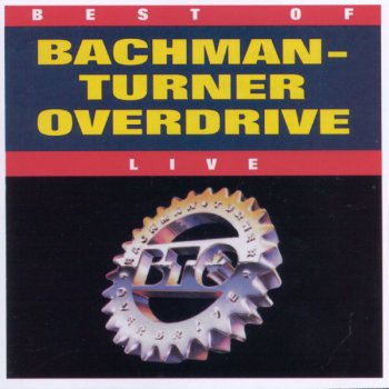 Bachman-Turner Overdrive Let It Ride - Live