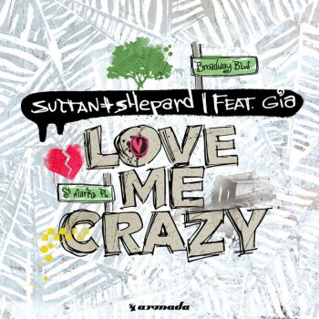 Sultan + Shepard feat. Gia Woods Love Me Crazy