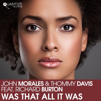 John Morales & Thommy Davis feat. Richard Burton Was That All It Was (John Morales M+M Instrumental)