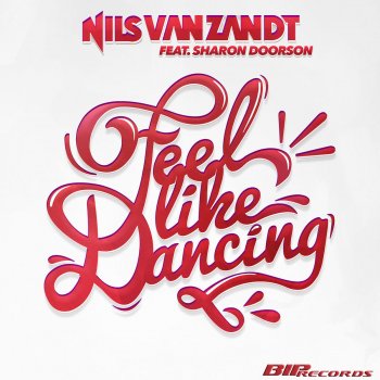 Nils van Zandt feat. Sharon Doorson Feel Like Dancing (feat. Sharon Doorson) - Radio Edit
