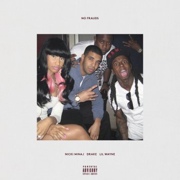 Nicki Minaj feat. Drake & Lil Wayne No Frauds