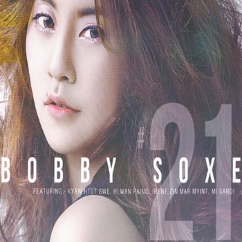 Bobby Soxer feat. Hlwan Paing Kyal Ka Lay Yae Pone Pyin (feat. Hlwan Paing)