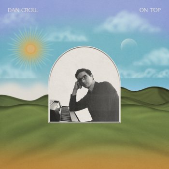 Dan Croll On Top