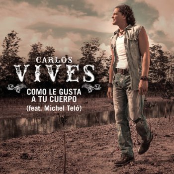 Carlos Vives feat. Michel Teló Como Le Gusta a Tu Cuerpo