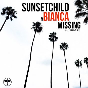Sunset Child feat. Bianca Missing - Ocean Drive Mix