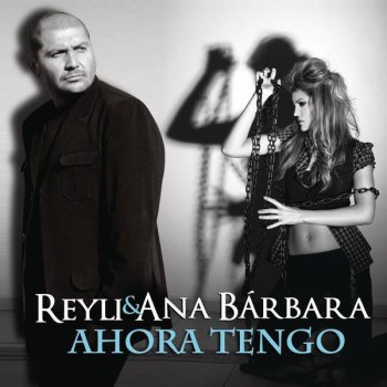 Reyli feat. Ana Bárbara Ahora Tengo