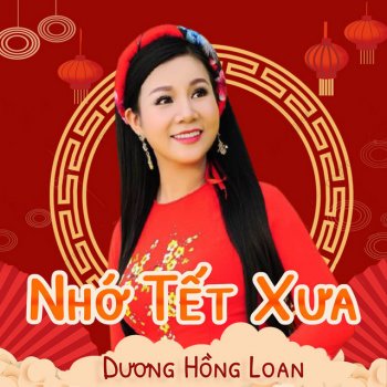 Duong Hong Loan feat. Lê Sang Liên Khúc Đón Xuân Này Nhớ Xuân Xưa Câu Chuyện Đầu Năm