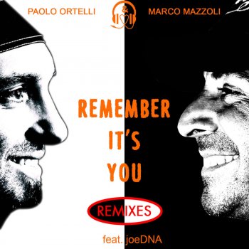 Paolo Ortelli & Marco Mazzoli feat. JoeDNA Remember It's You (feat. JoeDNA) [Flavored Velcro Remix]
