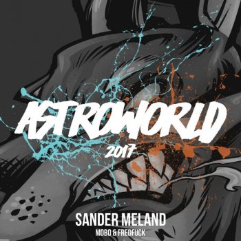 Sander Meland, FredFuck & MOBO Astroworld 2017 (feat. Fredfuck & Mobo)