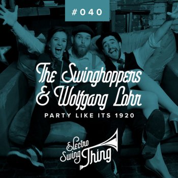 The Swinghoppers feat. Wolfgang Lohr Party Like Its 1920 (Instrumental)