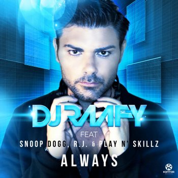 DJ Raafy feat. Snoop Dogg, R.J. & Play N' Skillz Always - E-Partment Extended Mix