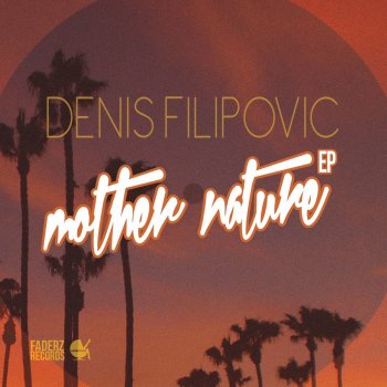 Denis Filipovic Mother Nature