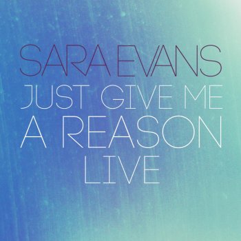 Sara Evans Just Give Me a Reason (Live)