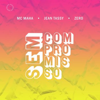 Mc Maha feat. Jean Tassy & Zero Sem Compromisso