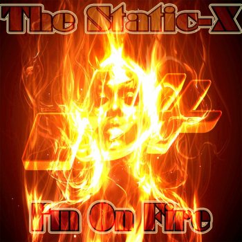 Static-X I'm On Fire - Original Mix
