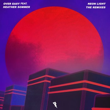 Over Easy feat. Heather Sommer & Squalzz Neon Light - Squalzz Remix