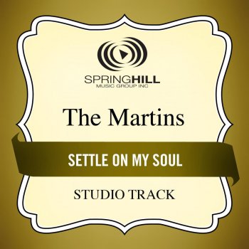 The Martins Settle On My Soul - Medium Key Performance Track With Background Vocals