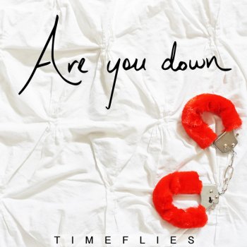 Timeflies Are You Down