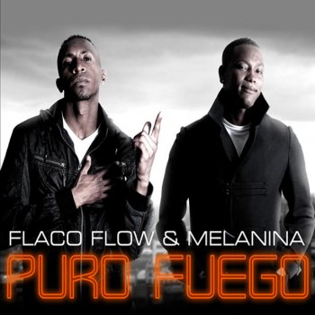 Flaco Flow y Melanina Puro Fuego