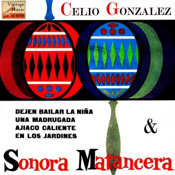 Celio Gonzalez feat. La Sonora Matancera Dejen Bailar La Niña (Cha Cha Cha)