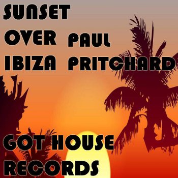 Paul Pritchard Sunset Over Ibiza - Original Mix