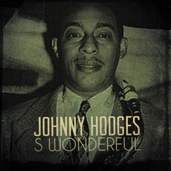 Johnny Hodges Nice Work If You Can Get It