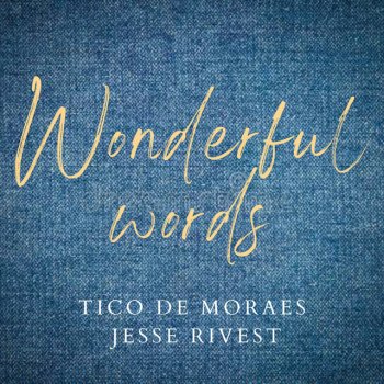 TICO DE MORAES feat. Jesse Rivest, Misael Barros & Alexander Raichenok Wonderful Words