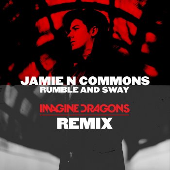 Jamie N Commons Rumble And Sway - Imagine Dragons Remix
