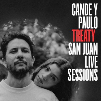 Cande y Paulo Treaty - San Juan Live Sessions
