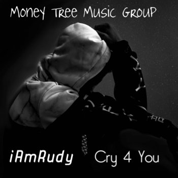 Iamrudy Cry 4 You