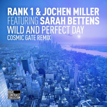 Rank 1 feat. Jochen Miller & Sarah Bettens Wild and Perfect Day - Cosmic Gate Remix