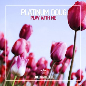 Platinum Doug Play with Me