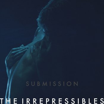The Irrepressibles feat. Jon Campbell Submission