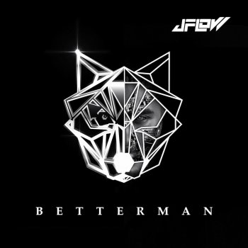 Jflow Better Man