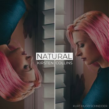 Kurt Hugo Schneider feat. Kirsten Collins Natural