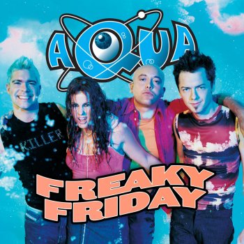 Aqua feat. Eiffel 65 Freaky Friday - Eiffel 65 Extended Remix