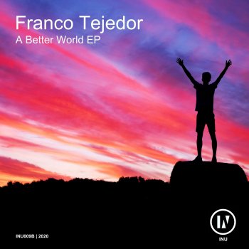 Franco Tejedor A Better World