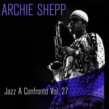 Archie Shepp My Heart Cries out to Africa