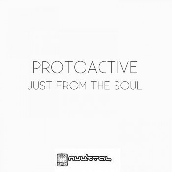 Protoactive Just of the Soul (Echoactive Remix)