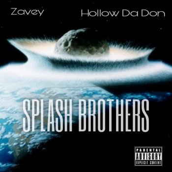 Zavey Splash Brothers (feat. Hollow Da Don)
